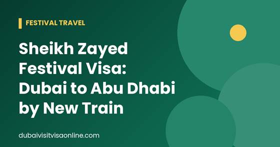 Sheikh Zayed Festival visa guide banner for Dubai visitors travelling to Abu Dhabi in 2026